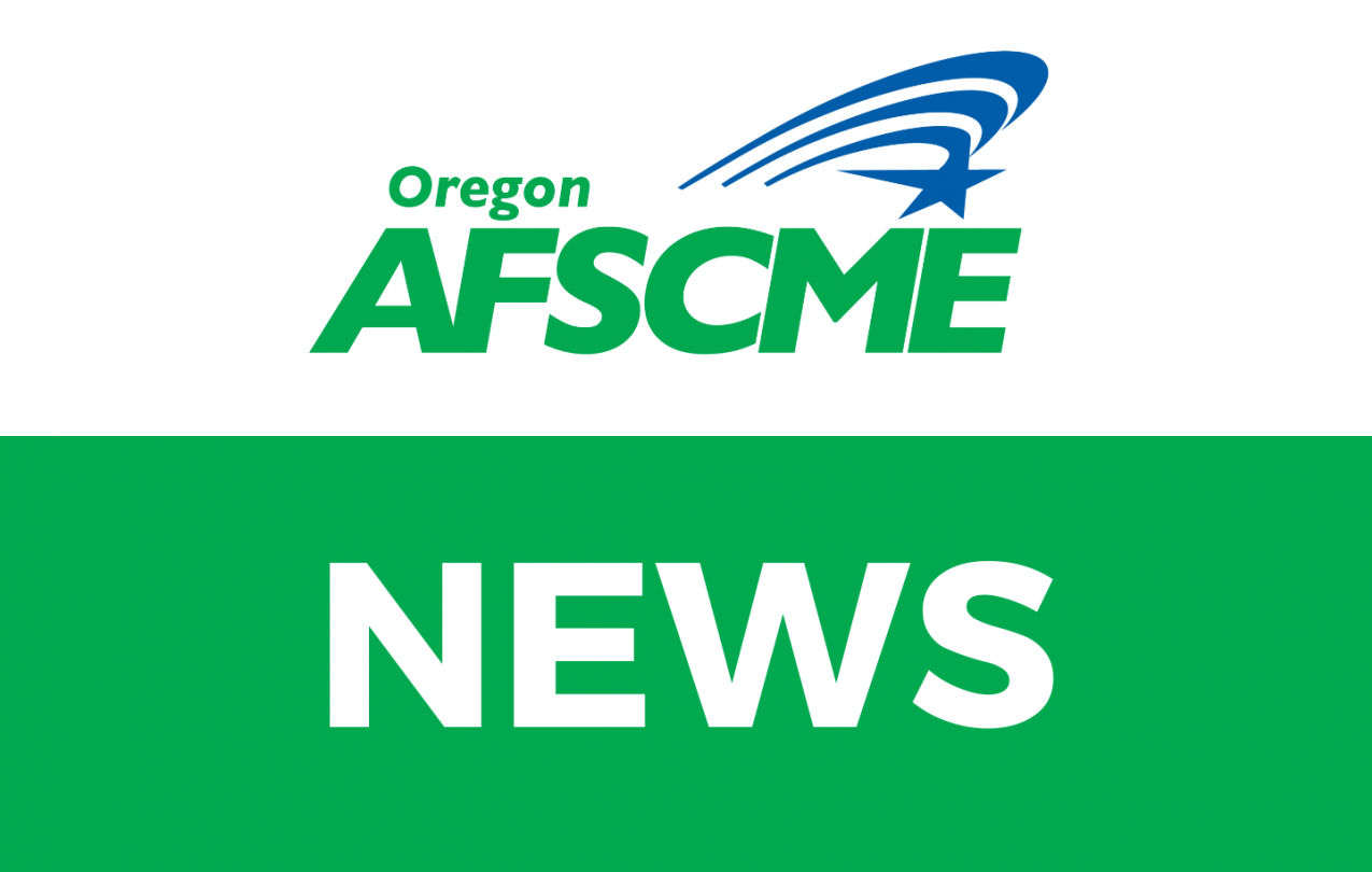 Graphic that says Oregon AFSCME News